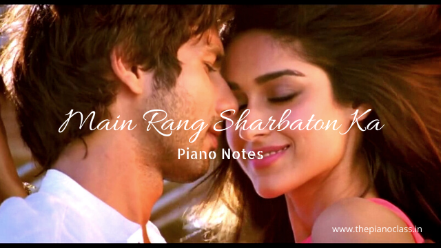 Main Rang Sharbaton Ka Piano Notes