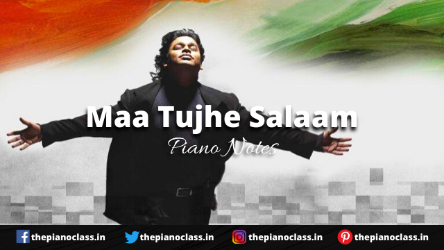 Maa Tujhe Salaam Piano Notes - AR Rahman