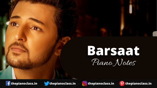 Barsaat Piano Notes - Darshan Raval
