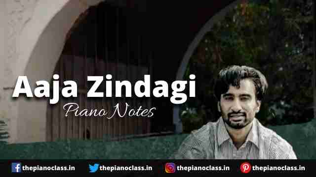Aaja Zindagi Piano Notes - Hardeep Grewal