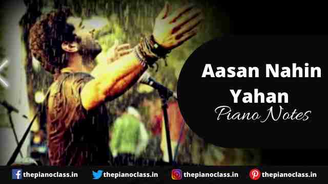 Aasan Nahin Yahan Piano Notes - Aashiqui 2