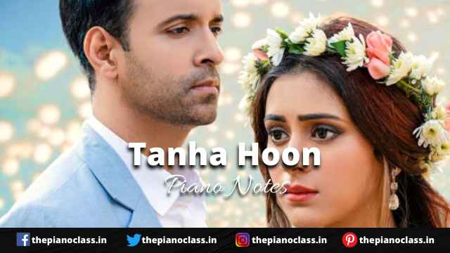 Tanha Hoon Piano Notes - Yasser Desai