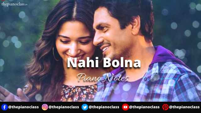 Nahi Bolna Piano Notes - Bole Chudiyan