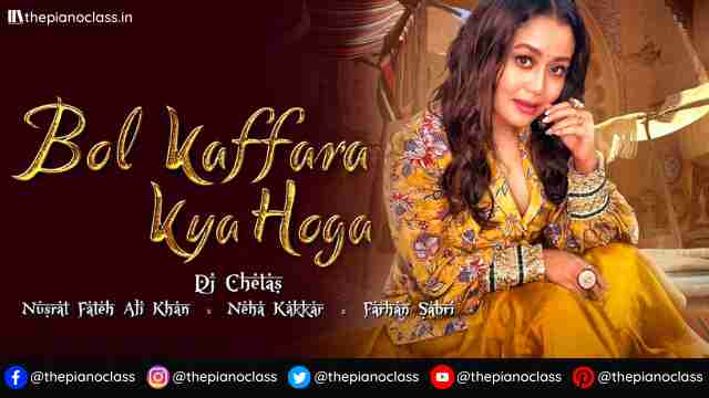 Bol Kaffara Kya Hoga Piano Notes - Neha Kakkar