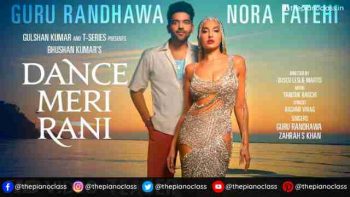 Dance Meri Rani Piano Notes - Guru Randhawa, Nora Fatehi