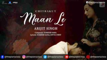 Maan Le Piano Notes Chitrakut – Arijit Singh