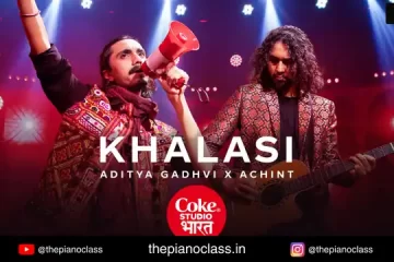 Khalasi Piano Notes - Aditya Gadhvi x Achint - Coke Studio Bharat