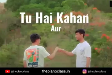 Aur - Tu Hai Kahan Piano Notes